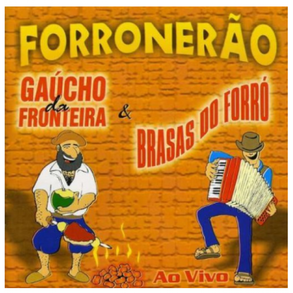 CD Gaúcho da Fronteira & Brasas do Forró Forronerão Ao Vivo CD Gaúcho da Fronteira & Brasas do Forró Forronerão Ao Vivo